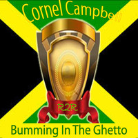 Cornell Campbell - Bumming in the Ghetto