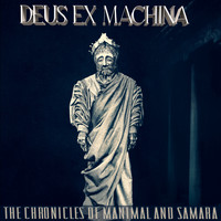 The Chronicles of Manimal and Samara - Deus Ex Machina