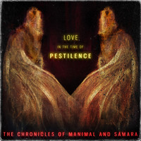 The Chronicles of Manimal and Samara - Love in the Time of Pestilence