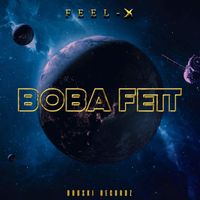 Feel-X - Boba fett (Explicit)