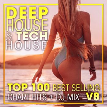 DoctorSpook, Techno Hits, Deep House - Deep House & Tech-House Top 100 Best Selling Chart Hits + DJ Mix V8