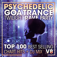 DoctorSpook, Goa Doc, Psytrance - Psychedelic Goa Trance Twilight Rave Party Top 100 Best Selling Chart Hits + DJ Mix V8