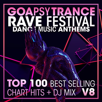 DoctorSpook, Goa Doc, Psytrance - Goa Psy Trance Rave Festival Dance Music Anthems Top 100 Best Selling Chart Hits + DJ Mix V8