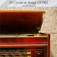 Various Artitsts - 20 Greatest Songs Of 1962 (All Tracks Remastered)