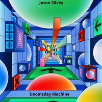 Jason Silvey - Doomsday Machine