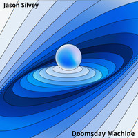 Jason Silvey - Doomsday Machine