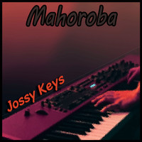 Jossy Keys - Mahoroba