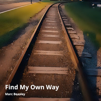 Marc Beasley - Find My Own Way