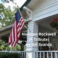 Bill Svarda - Norman Rockwell (A Tribute)