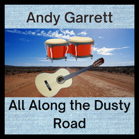 Andy Garrett - All Along the Dusty Road (Latin Rock) (Latin Rock)