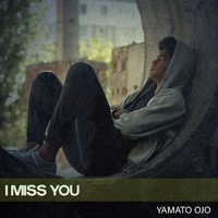 Yamato Ojo - I Miss You