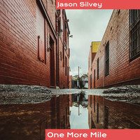 Jason Silvey - One More Mile
