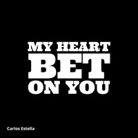 Carlos Estella - My Heart Bet on You