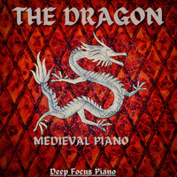 Deep Focus Piano - The Dragon - Medieval Piano