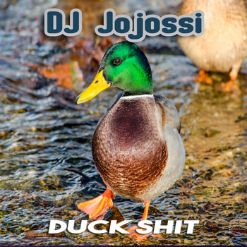 DJ Jojossi - Duck Shit (Explicit)