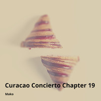 Mako - Curacao Concierto Chapter 19