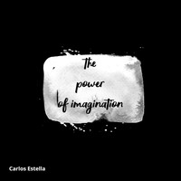 Carlos Estella - The Power of Imagination