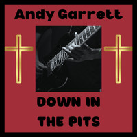Andy Garrett - Down in the Pits (Stringmaster Bonus Track) (Stringmaster Bonus Track)