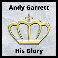 Andy Garrett - His Glory (Piano) (Piano)