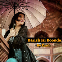 Earth - Barish Ki Boonde