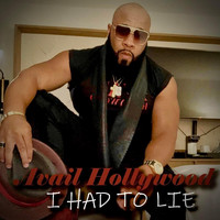Avail Hollywood - I Had to Lie