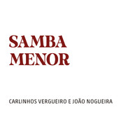 Carlinhos Vergueiro - Samba Menor