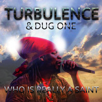 Turbulence & Dug One - Who Is Really a Saint