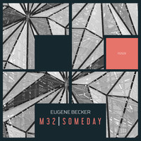 Eugene Becker - M32 / Someday