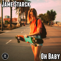 JAME STARCK - Oh Baby