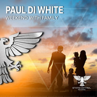 Paul Di White - Weekend With Family