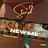 Star 2 - New Me (feat. Soulja Boy & Luh Kel) (Explicit)