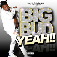 Big Bud - Yeah (Explicit)