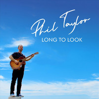 Phil Taylor - Long to Look