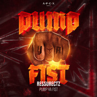 Ressurectz - Pump Ya Fist