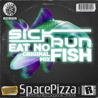 Sick Run - Eat Not Fish