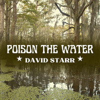David Starr - Poison the Water