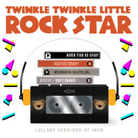 Twinkle Twinkle Little Rock Star - Lullaby Versions of INXS