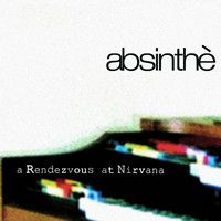 Absinthè - A Rendezvous at Nirvana