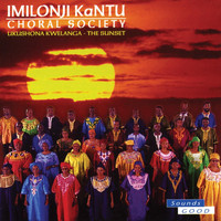 Imilonji Kantu Choral Society - Ukushona Kwelanga - The Sunset