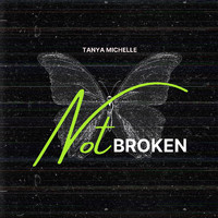 Tanya Michelle - Not Broken