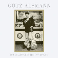 Götz Alsmann - For Collectors / The Hop Around