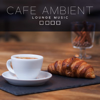 Chillout Café - Cafe Ambient Lounge Music
