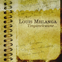 Louis Mhlanga - Tinganekwane