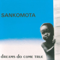 Sankomota - Dreams Do Come True