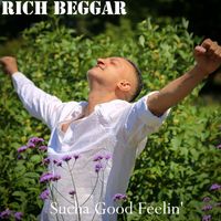 Rich Beggar - Sucha Good Feelin'