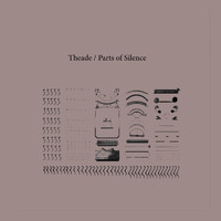 THEADE - Parts of Silence