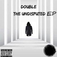 Double - The Undisputed EP (Explicit)
