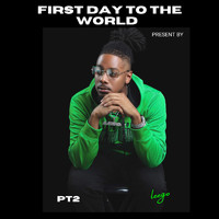 Leego - First Day to the World, Pt. 2 (Explicit)