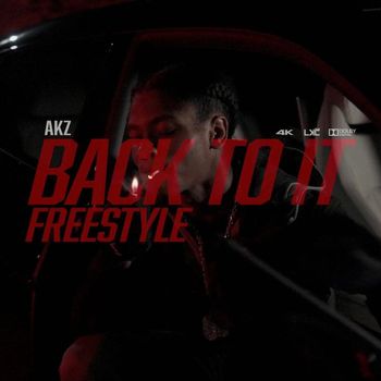 Akz - Back To It (Freestyle [Explicit])