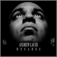 Andrew The Bullet Lauer - Decades